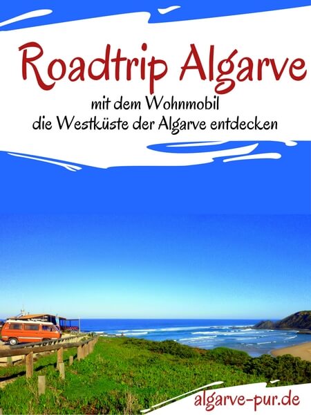 Roadtrip: Mit dem Wohnmobil die Westküste der Algarve erfahren